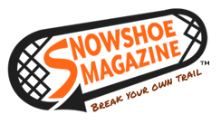Snowshoe Magazine - The snowshoeing experience for snowshoers around the world: snowshoe racing, snowshoes, gear reviews, events, recreation, first-timers.