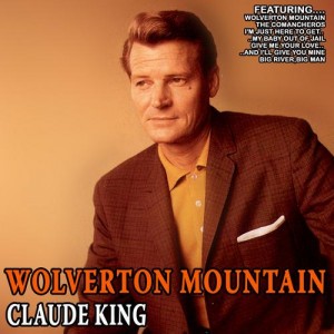 His major hit, "Wolverton Mountain," didn't make No. 1, but won Claude King his highest chart ranking.